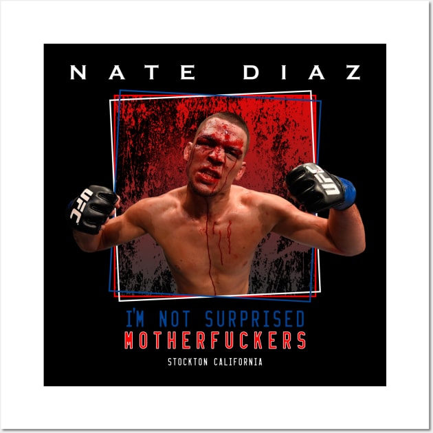 Nate Diaz I'm Not Surprised Wall Art by SavageRootsMMA